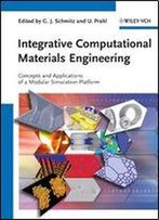 Integrative Computational Materials Engineering: Concepts And Applications Of A Modular Simulation Platform