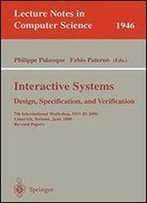 Interactive Systems Design, Specification, And Verification: 7th International Workshop, Dsv-Is 2000 Limerick, Ireland, June 5