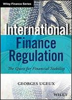 International Finance Regulation: The Quest For Financial Stability