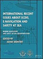 International Recent Issues About Ecdis, E-Navigation And Safety At Sea: Marine Navigation And Safety Of Sea Transportation