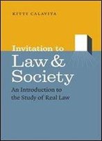 Invitation To Law And Society: An Introduction To The Study Of Real Law