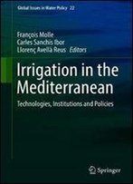 Irrigation In The Mediterranean: Technologies, Institutions And Policies