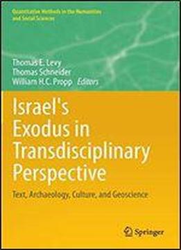 Israel's Exodus In Transdisciplinary Perspective: Text, Archaeology, Culture, And Geoscience