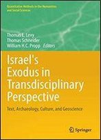 Israel's Exodus In Transdisciplinary Perspective: Text, Archaeology, Culture, And Geoscience