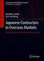 Japanese Contractors In Overseas Markets: Bridging Cultural And Communication Gaps