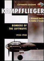 Kampfflieger Volume 1: Bombershttps://Avxhm.Se/ Of The Luftwaffe 1933-1940 (Luftwaffe Colours)