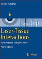 Laser-Tissue Interactions: Fundamentals And Applications