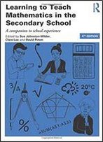 Learning To Teach Mathematics Bundle: Learning To Teach Mathematics In The Secondary School (Learning To Teach Subjects In The Secondary School Series) (Volume 2)