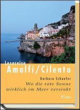 Lesereise Amalfi/cilento: Wo Die Rote Sonne Wirklich Im Meer Versinkt