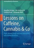Lessons On Caffeine, Cannabis & Co: Plant-Derived Drugs And Their Interaction With Human Receptors