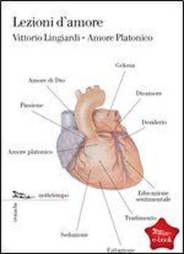 Lezioni D'amore - Amore Platonico (cronache) (italian Edition)