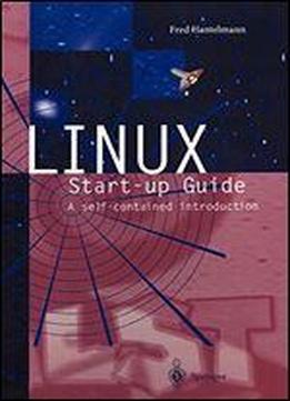 Linux Start-up Guide: A Self-contained Introduction