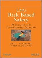 Lng Risk Based Safety: Modeling And Consequence Analysis
