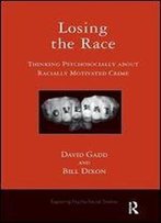 Losing The Race: Thinking Psychosocially About Racially Motivated Crime