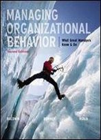 Managing Organizational Behavior: What Great Managers Know And Do