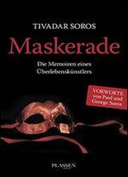 Maskerade: Die Memoiren Eines Uberlebenskunstlers
