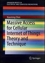 Massive Access For Cellular Internet Of Things Theory And Technique
