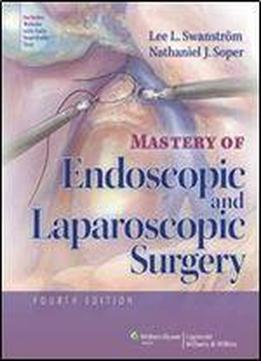 Mastery Of Endoscopic And Laparoscopic Surgery: North American Edition