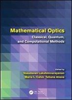Mathematical Optics: Classical, Quantum, And Computational Methods