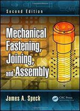 Mechanical Fastening, Joining, And Assembly (dekker Mechanical Engineering)