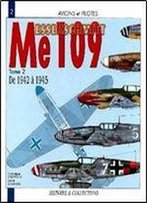 Messerschmitt Me 109: Tome 2, De 1936 A 1942 (Avions Et Pilotes 2)