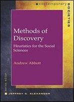 Methods Of Discovery: Heuristics For The Social Sciences