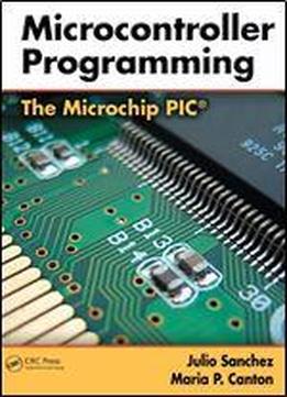Microcontroller Programming: The Microchip Pic