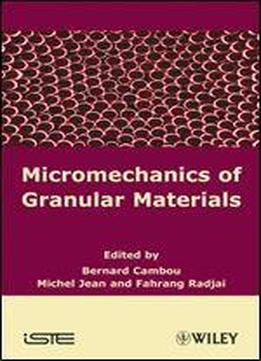 Micromechanics Of Granular Materials (iste)