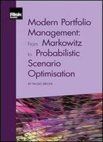 Modern Portfolio Management : From Markowitz To Probabilistic Scenario Optimisation : Goal-Based And Long-Term Portfolio Choice