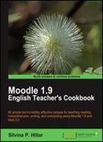Moodle 1.9 English Teacher's Cookbook (Quick Answers To Common Problems)