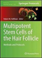 Multipotent Stem Cells Of The Hair Follicle: Methods And Protocols