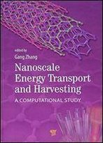 Nanoscale Energy Transport And Harvesting: A Computational Study