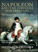 Napoleon And The Struggle For Germany