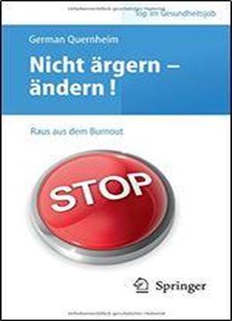 Nicht Rgern - Ndern! Raus Aus Dem Burnout