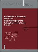 Nitric Oxide In Pulmonary Processes: Role In Physiology And Pathophysiology Of Lung Disease