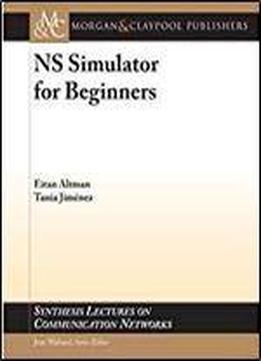 Ns Simulator For Beginners (synthesis Lectures On Communication Networks)