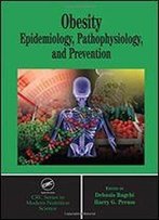 Obesity: Epidemiology, Pathophysiology, And Prevention