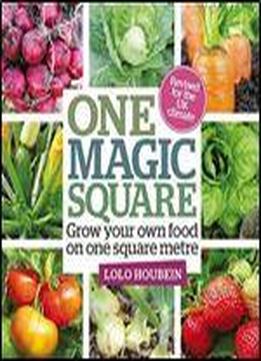 One Magic Square: Grow Your Own Food On One Square Metre