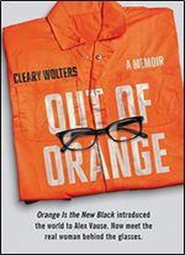 Out Of Orange: A Memoir