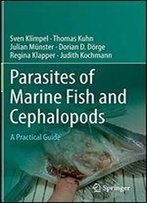 Parasites Of Marine Fish And Cephalopods: A Practical Guide