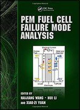 Pem Fuel Cell Durability Handbook, Two-volume Set: Pem Fuel Cell Failure Mode Analysis