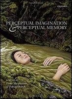Perceptual Imagination And Perceptual Memory