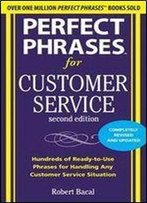 Perfect Phrases For Customer Service (2nd Edition)