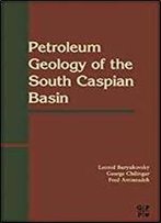 Petroleum Geology Of The South Caspian Basin