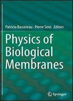 Physics Of Biological Membranes