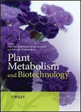 Plant Metabolism And Biotechnology