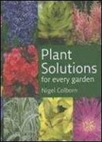 Plant Solutions: For Every Garden