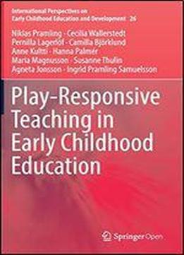 Play-responsive Teaching In Early Childhood Education