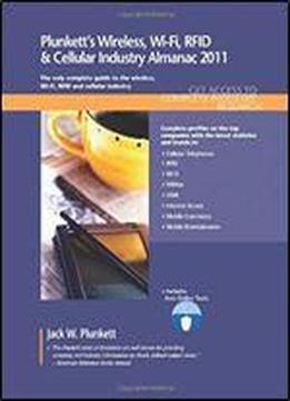 Plunkett's Wireless, Wi-fi, Rfid & Cellular Industry Almanac 2011