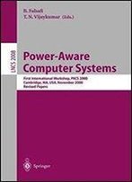 Power-Aware Computer Systems: First International Workshop,Pacs 2000 Cambridge, Ma, Usa, November 12, 2000 Revised Papers